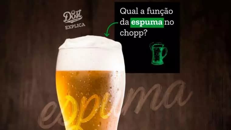 Qual a função da espuma do chopp?